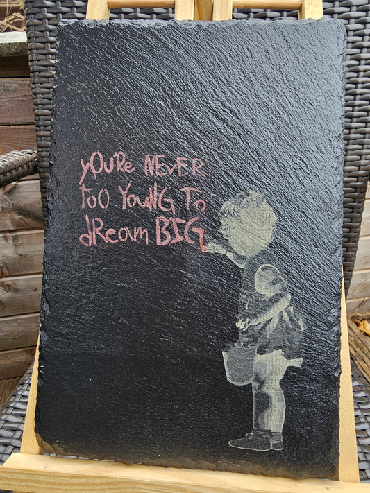 slate. You’re Never Too Young to Dream Big” – Laser Engraved Banksy