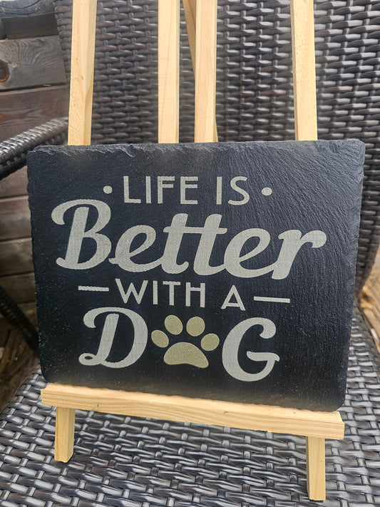 Slate plaque. Life Is Better With a Dog, Laser Engraved – dog lover