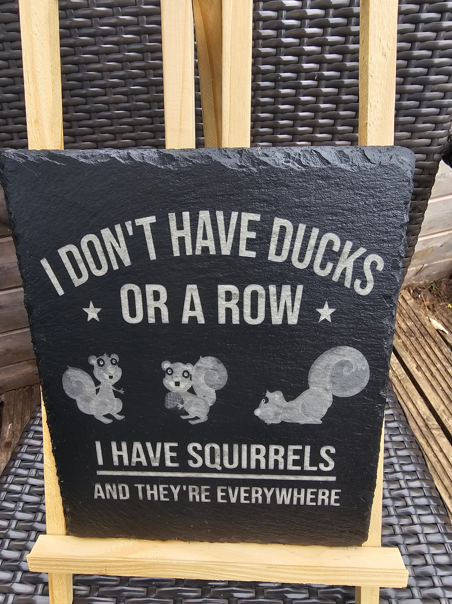slate Funny Sign – “I Don’t Have Ducks or a Row,