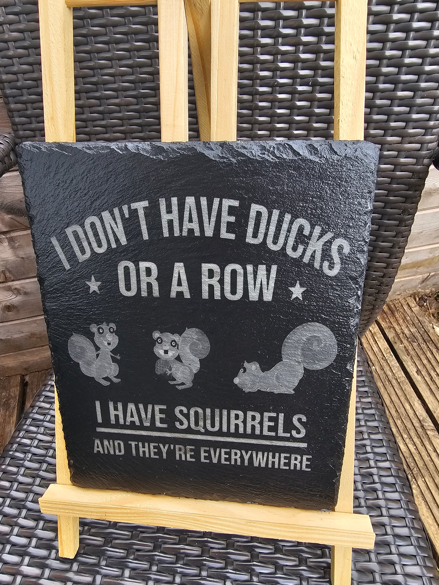 slate Funny Sign – “I Don’t Have Ducks or a Row,