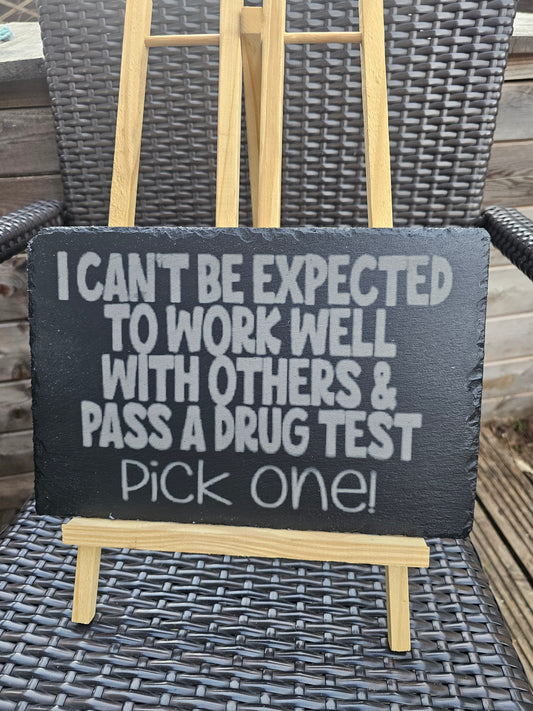 Slate Funny Sign – “I Can’t Be Expected to Work Well with Others