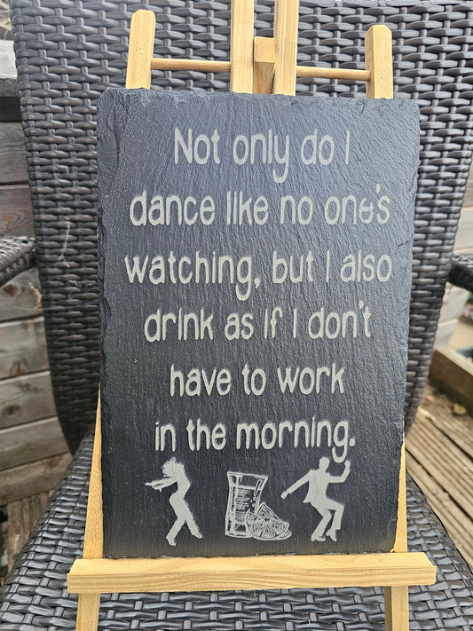 slate Funny Plaque – "Dance Like No One’s Watching, Drink Like You