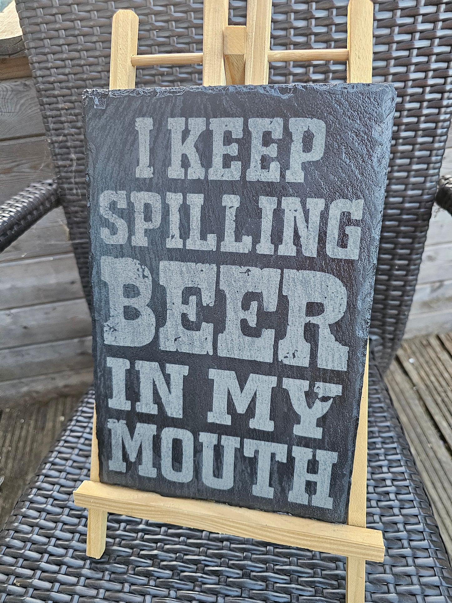 Slate Sign Funny Beer Lover – “I Keep Spilling Beer In My Mouth” –