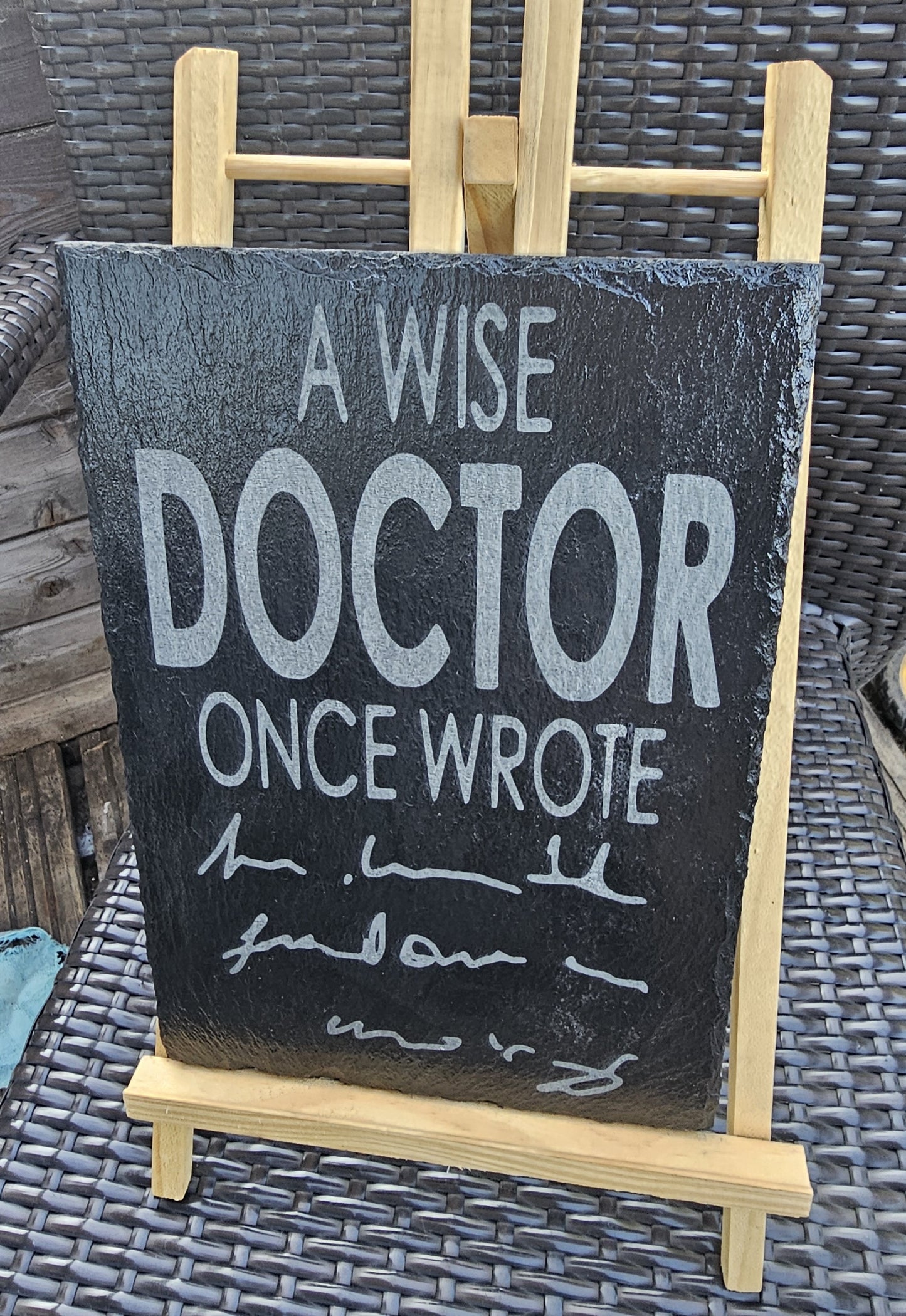 slate A Wise Doctor Once Wrote…" Funny Sign – 30cm x 20cm Laser