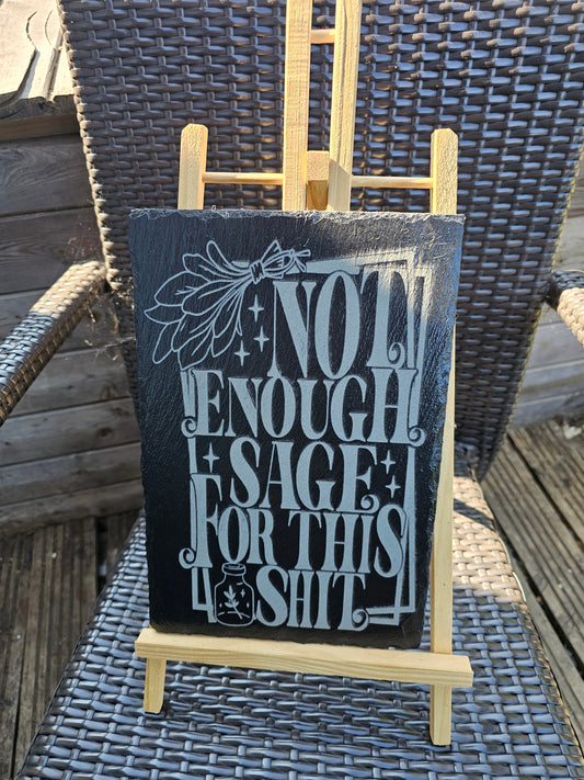 slate Funny Laser Engraved Sign – “Not Enough Sage For This Shit”