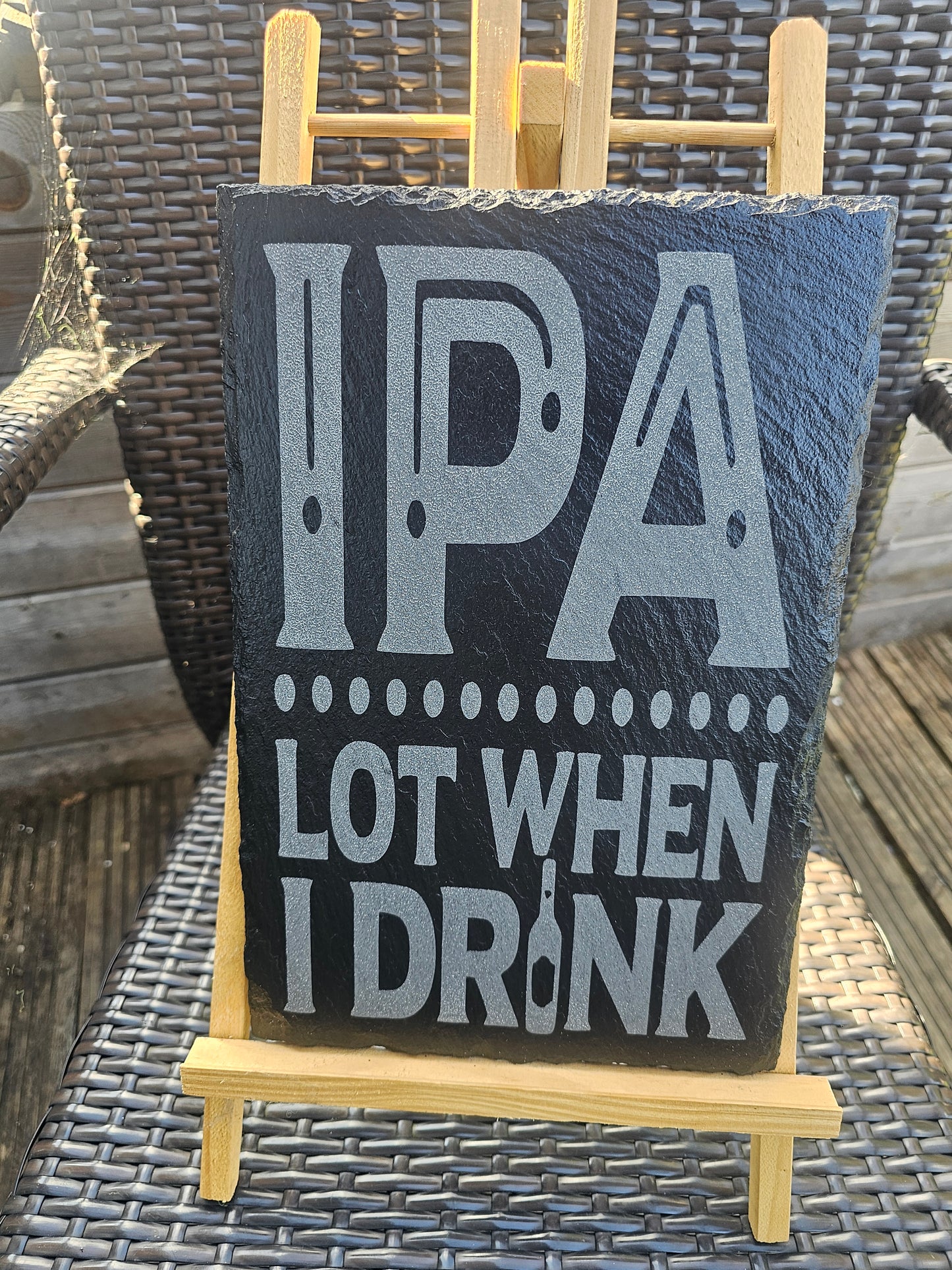 slate IPA Lot When I Drink" Funny Beer Sign β 30cm x 20cm β