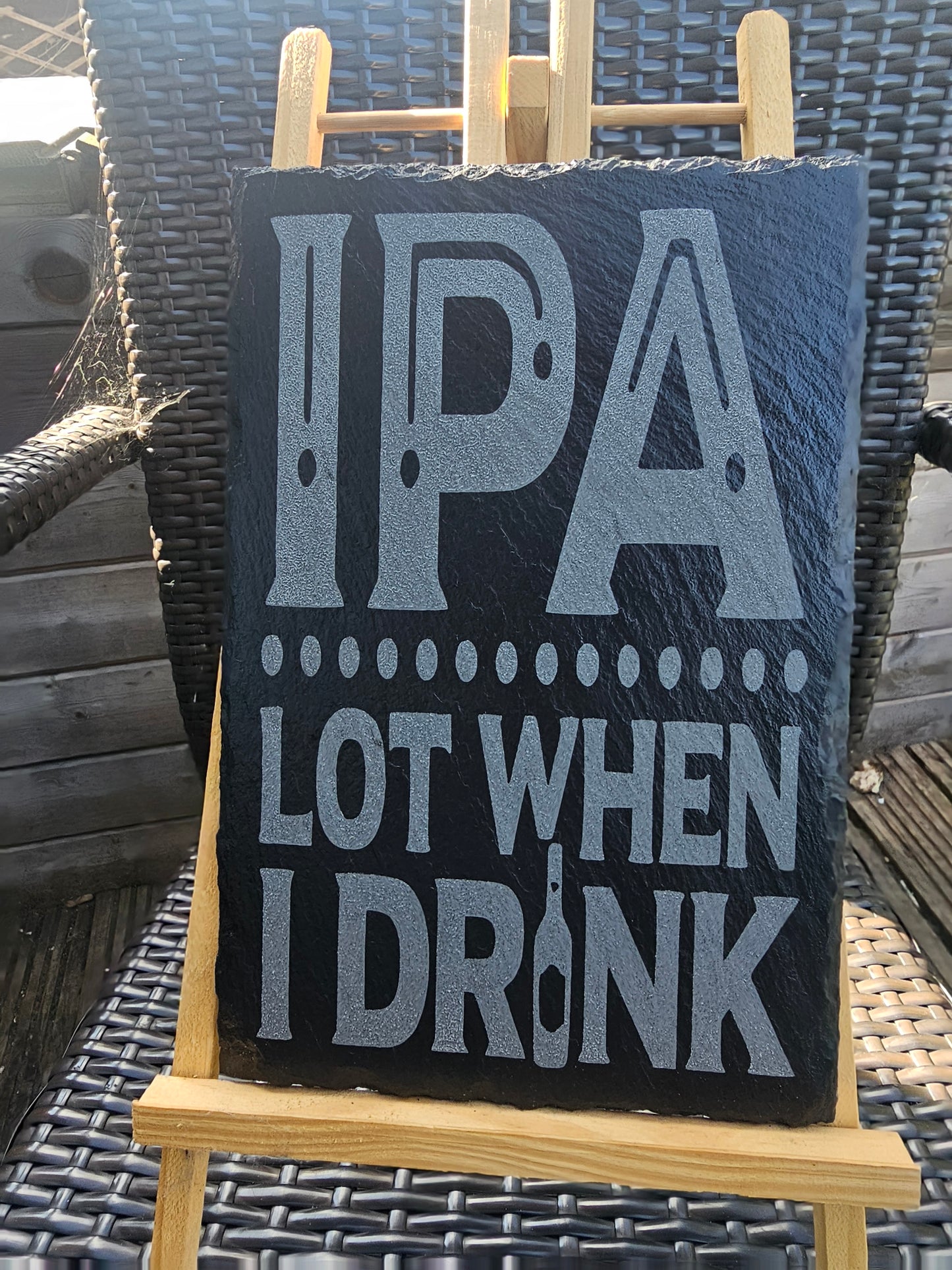 slate IPA Lot When I Drink" Funny Beer Sign β 30cm x 20cm β