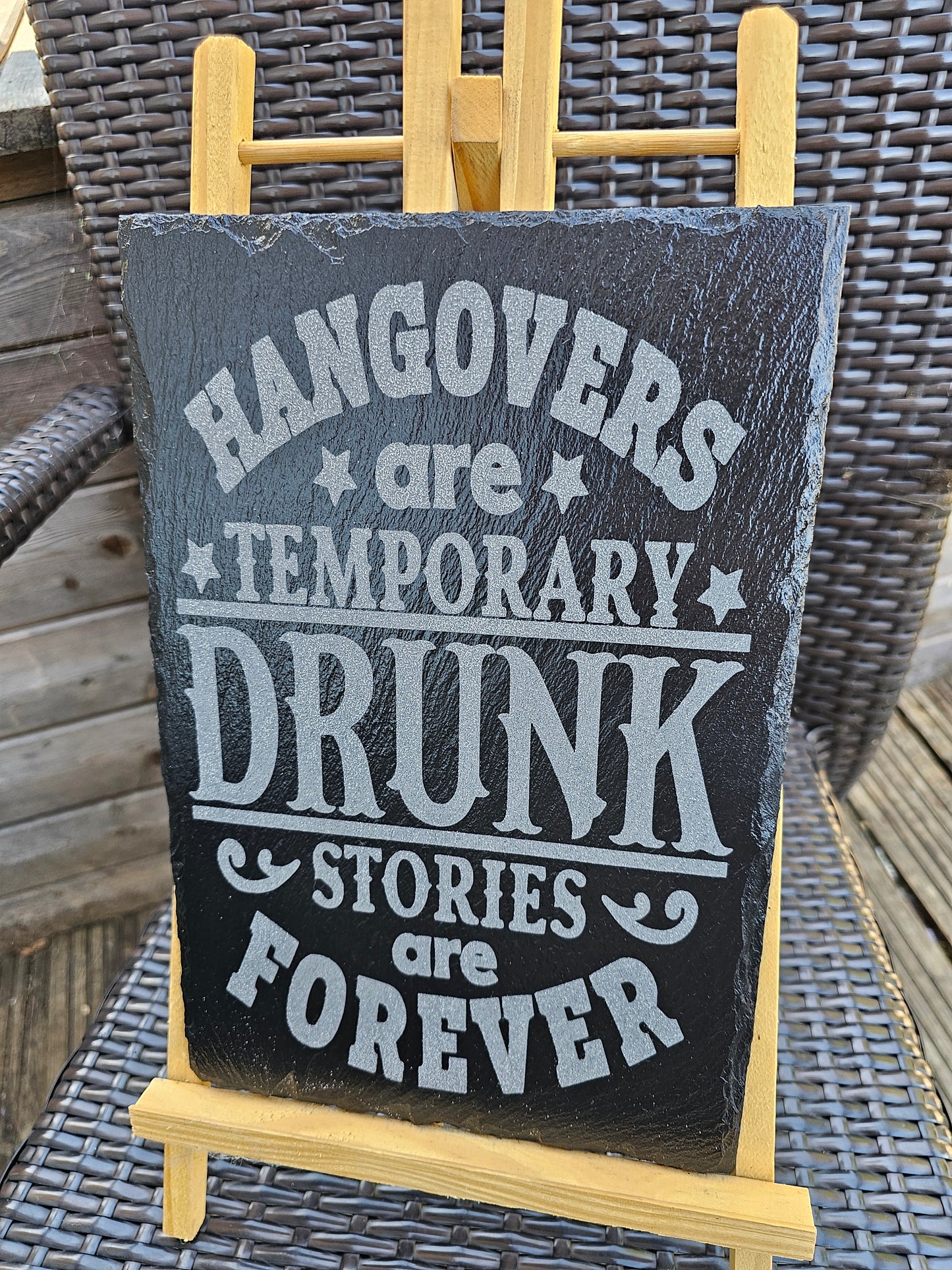 slate Hangovers Are Temporary, Drunk Stories Are Forever" Sign –
