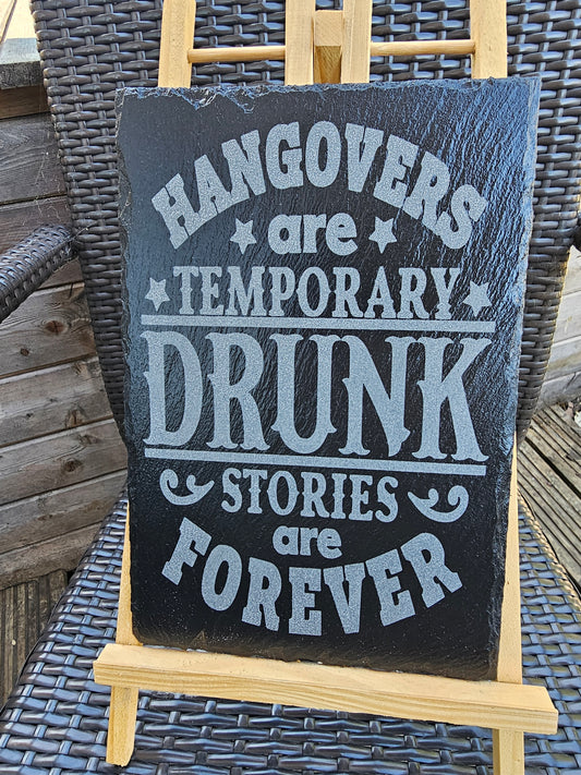 slate Hangovers Are Temporary, Drunk Stories Are Forever" Sign –