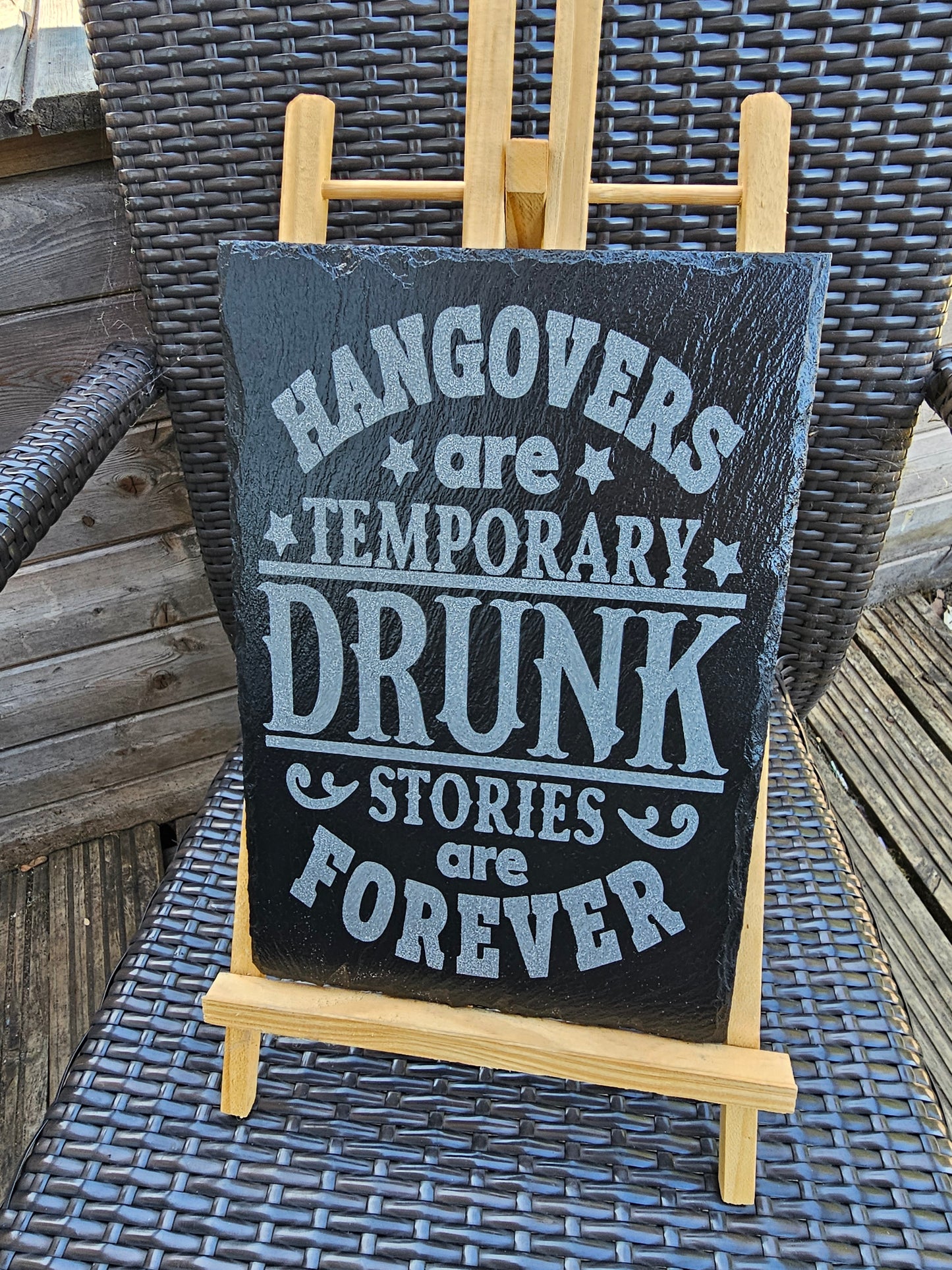 slate Hangovers Are Temporary, Drunk Stories Are Forever" Sign –
