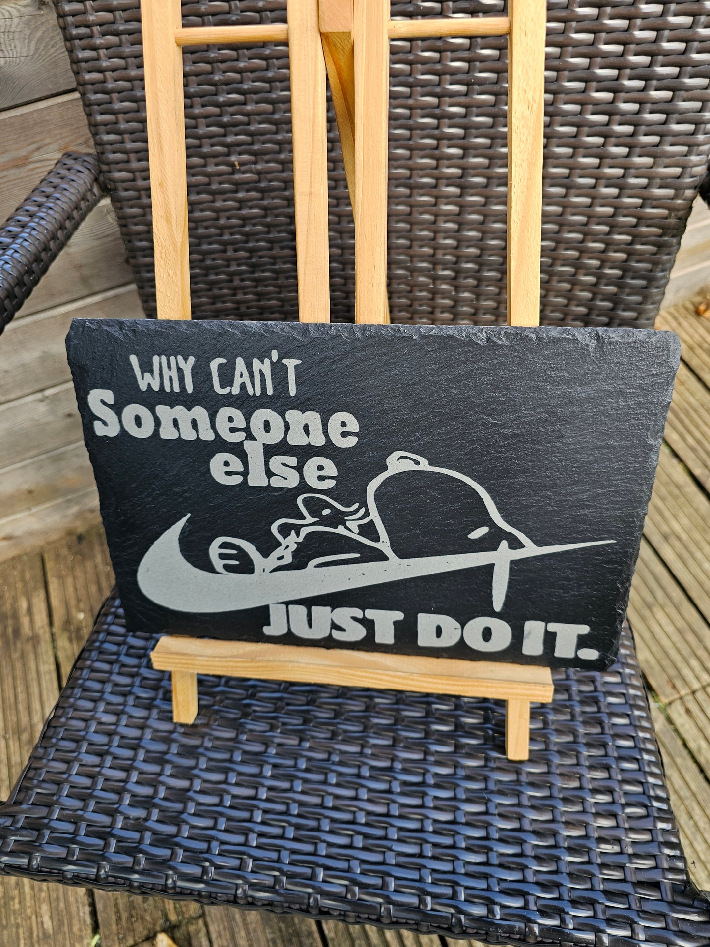 slate Funny Snoopy “Why Can’t Someone Else Just Do It” Slate Plaque