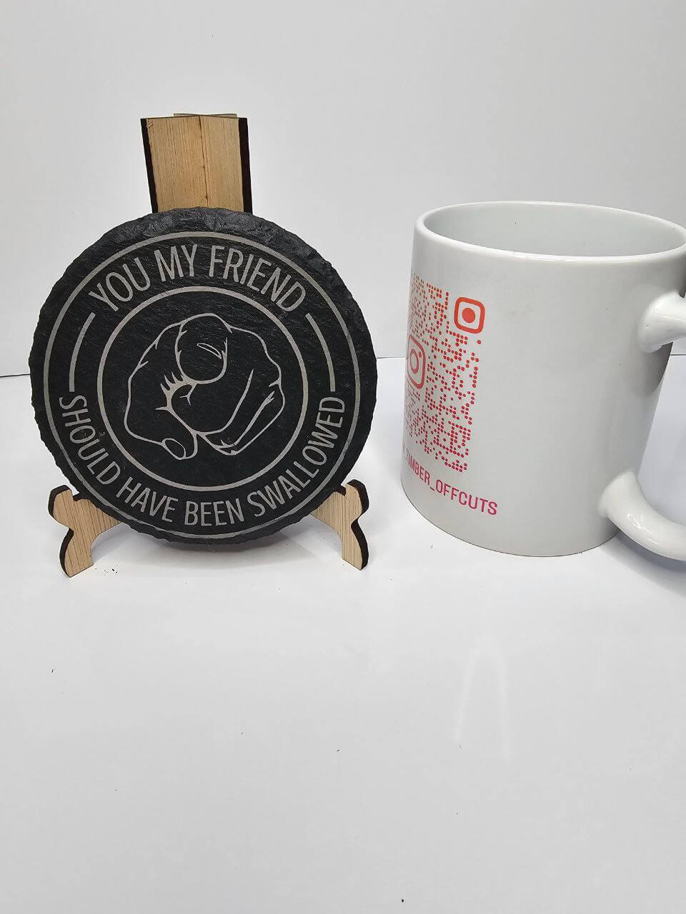 slate “You My Friend Should Have Been Swallowed – Laser-Engraved Round
