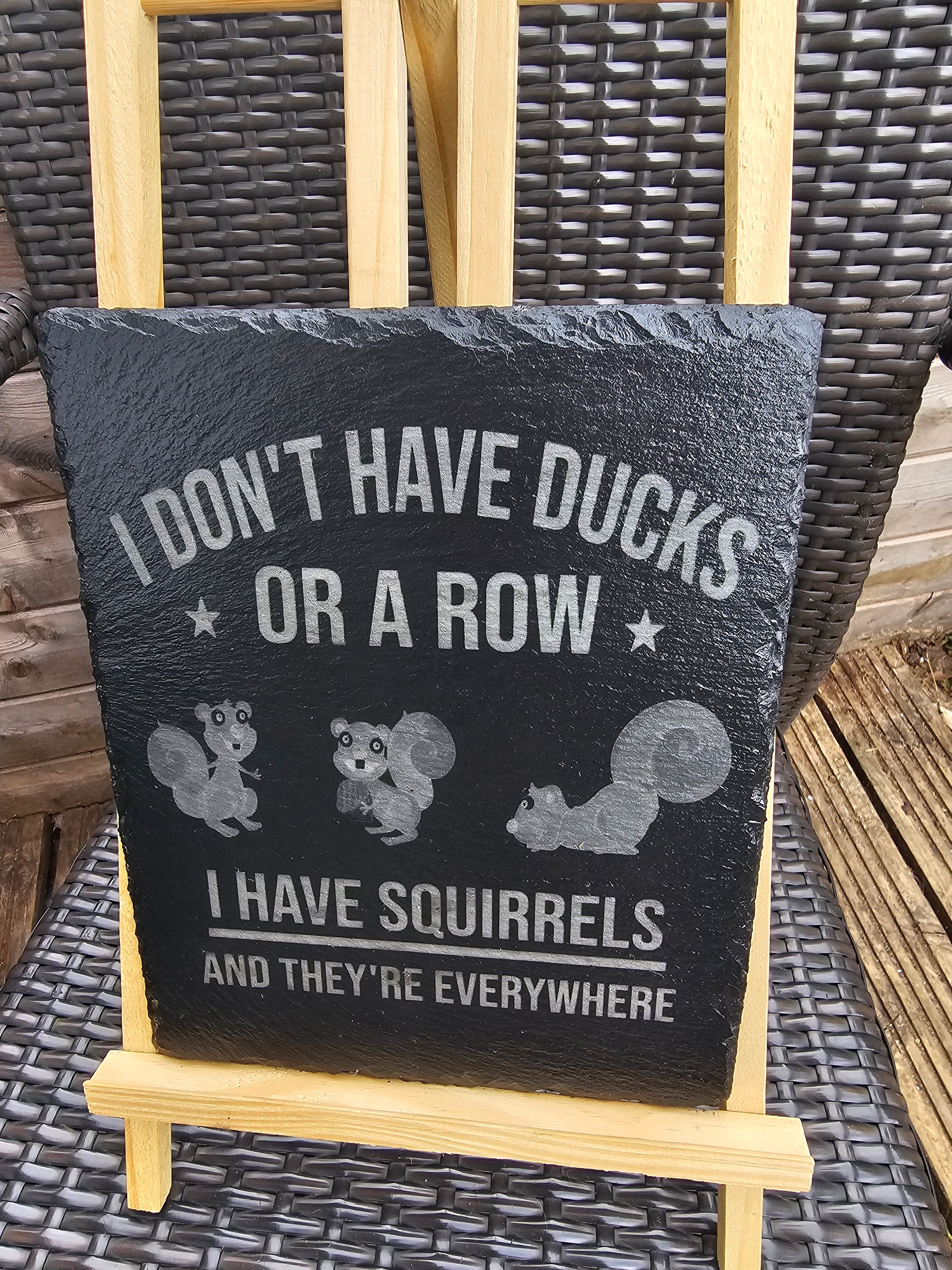 slate Funny Sign – “I Don’t Have Ducks or a Row,