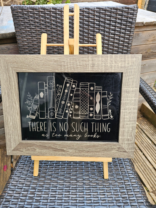 painted glass Laser engraved “There Is No Such Thing As Too Many Books