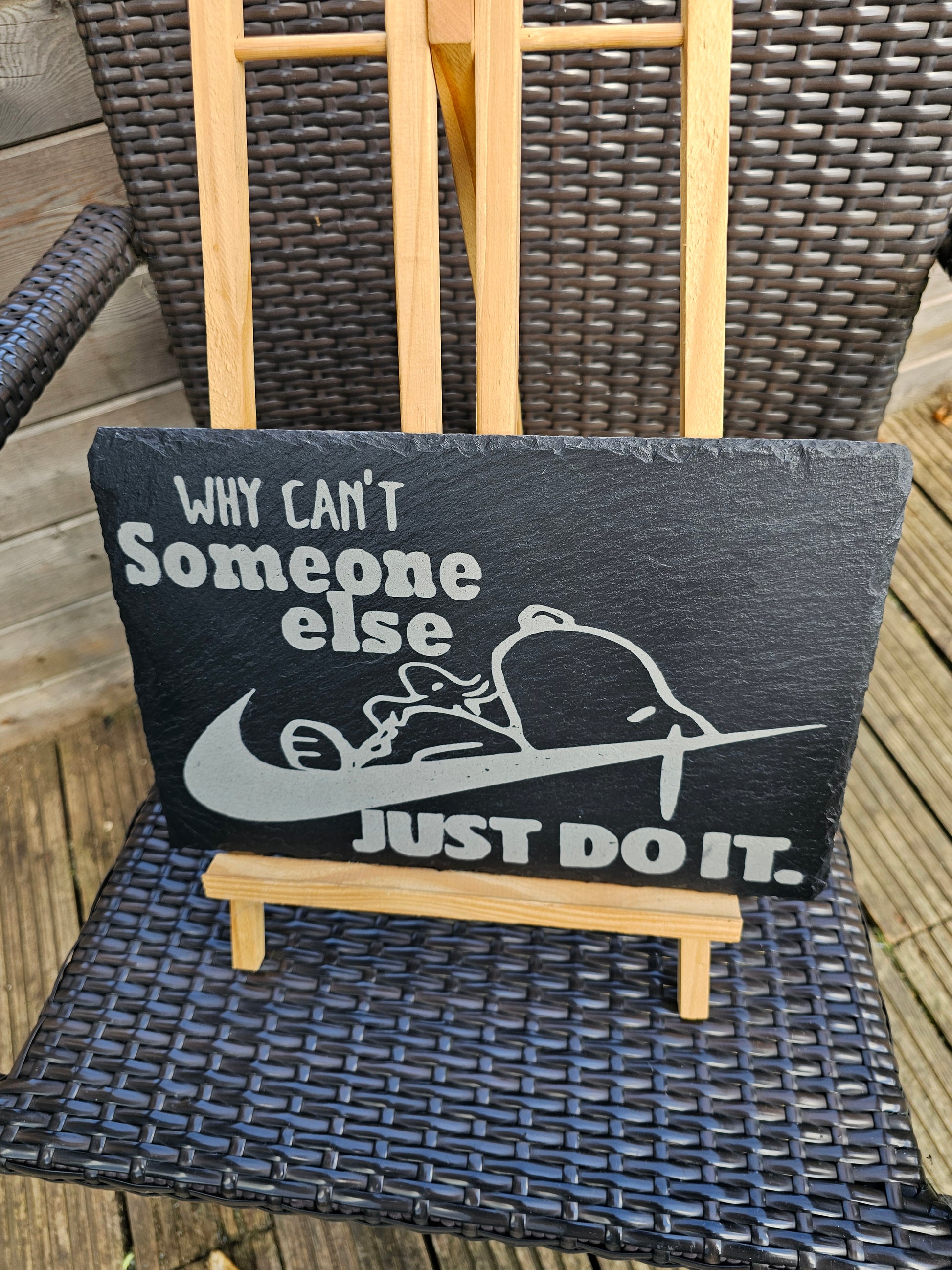 slate Funny Snoopy “Why Can’t Someone Else Just Do It” Slate Plaque