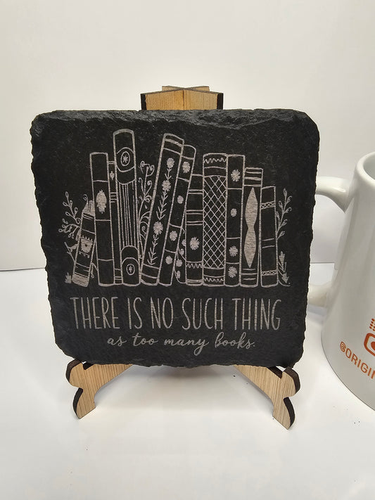 slate “There Is No Such Thing As Too Many Books” Coasters –