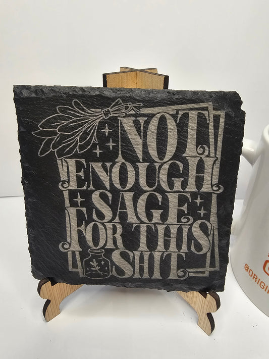 slate “Not Enough Sage For This Shit” Coasters –