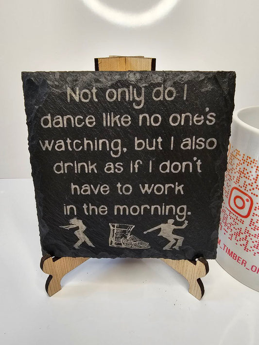 Slate “Dance Like No One’s Watching” Engraved Coasters Funny Drinking