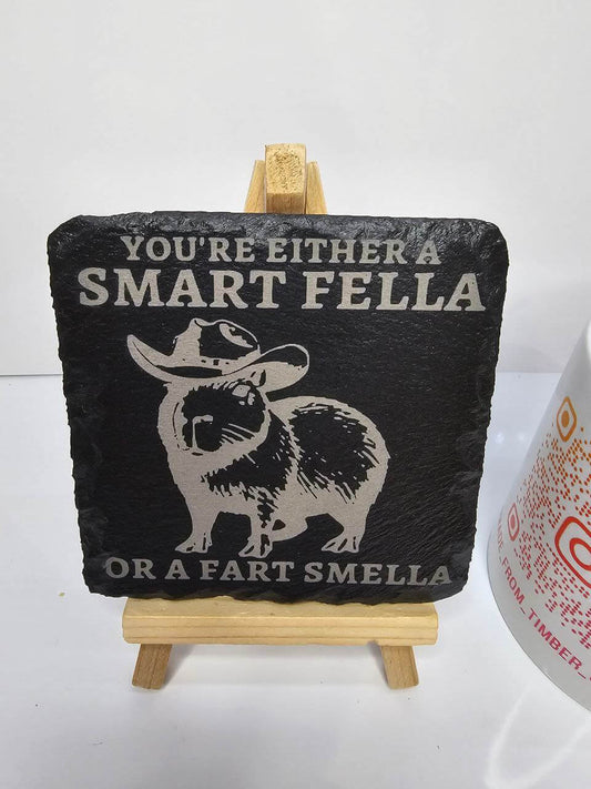 slate Smart Fella or Fart Smella Coaster – Funny Quote Design