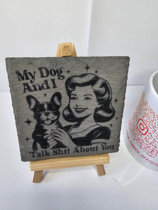 slate Funny “My Dog and I” Engraved Slate Coaster – 10cm x 10cm |