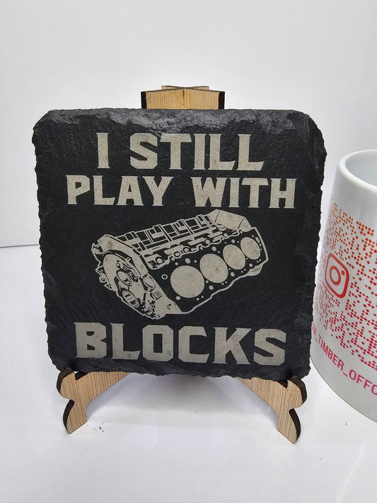 slate “I Still Play With Blocks – Laser-Engraved Slate Coasters | 10cm